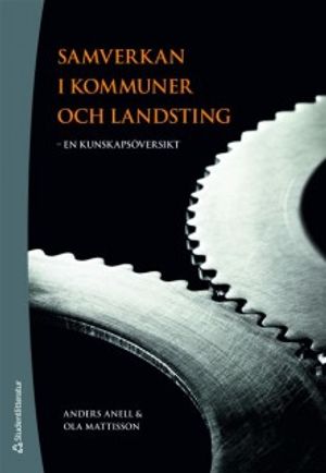 Samverkan i kommuner och landsting : en kunskapsöversikt | 1:a upplagan