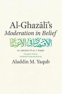 Al-Ghazali's Moderation in Belief