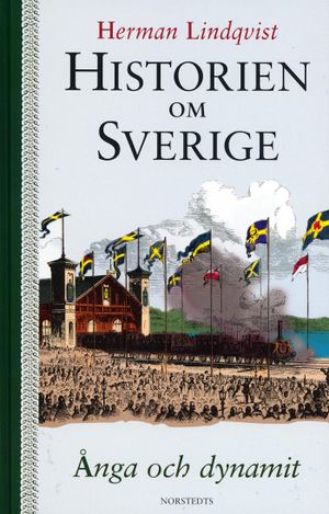 Historien om Sverige. Ånga och dynamit |  2:e upplagan