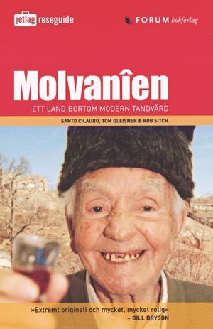 Molvanien : ett land bortom modern dentalvård