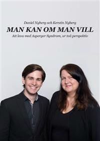 Man kan om man vill : att leva med Asperger Syndrom, ur två perspektiv | 0:e upplagan