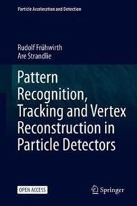 Pattern Recognition, Tracking and Vertex Reconstruction in Particle Detectors