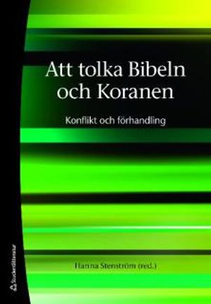 Att tolka Bibeln och Koranen : konflikt och handling | 1:a upplagan