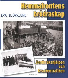 Hemmafrontens brödraskap : jordbrukshjälpen och kvarkentrafiken | 1:a upplagan