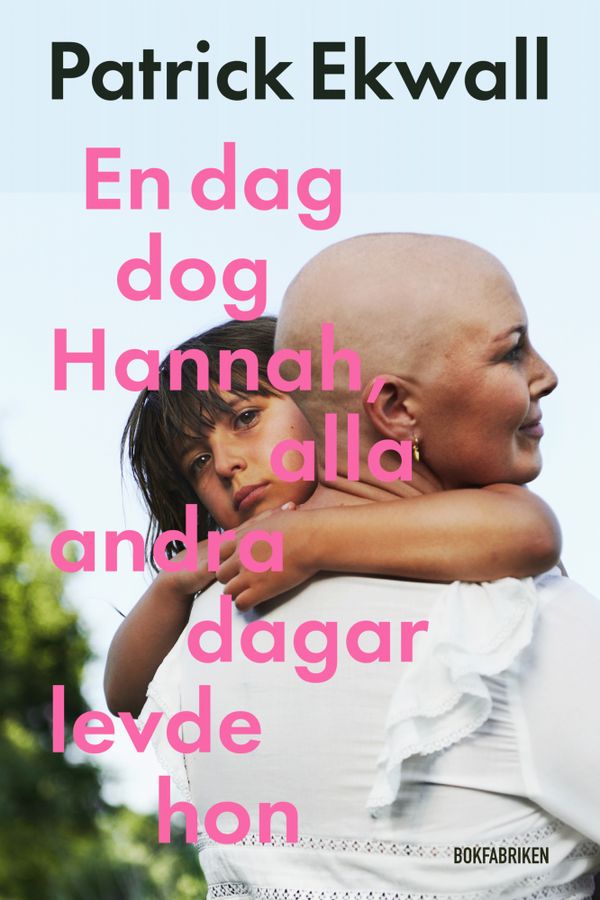 En dag dog Hannah, alla andra dagar levde hon | 0:e upplagan