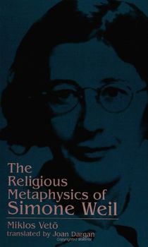 The Religious Metaphysics of Simone Weil