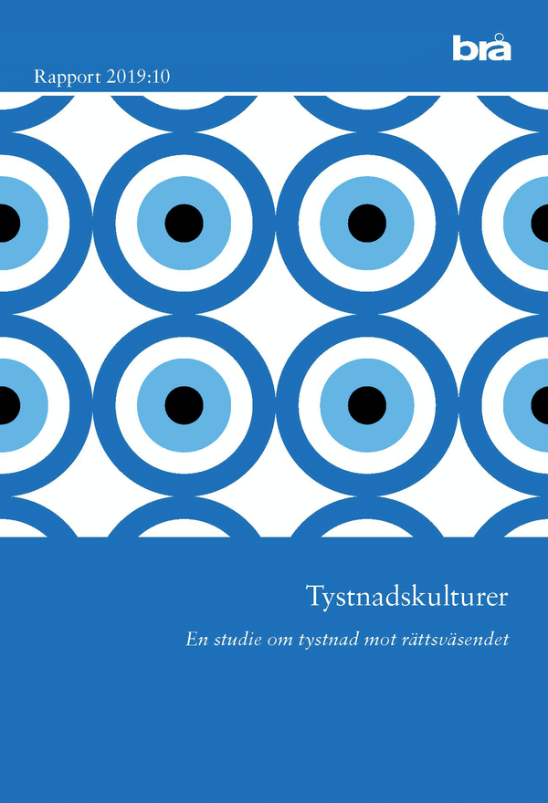 Tystnadskulturer En studie om tystnad mot rättsväsendet. Brå rapport 2019:10 : En studie av rättsväsendets arbete med våldtäktsä | 1:a upplagan