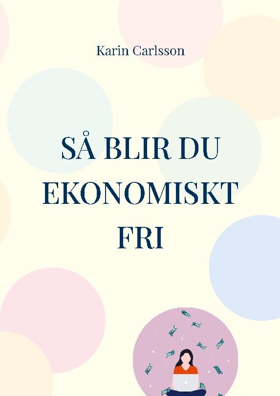 Så blir du ekonomiskt fri | 1:a upplagan