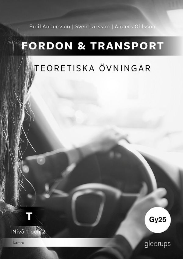 Fordon & transport T – Teoretiska övningar 1, 2, Gy25 | 1:a upplagan