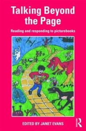 Talking beyond the page - reading and responding to picturebooks