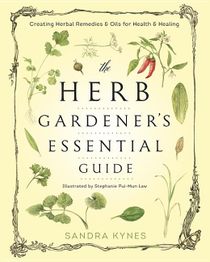 Herb gardeners essential guide - creating herbal remedies and oils for heal