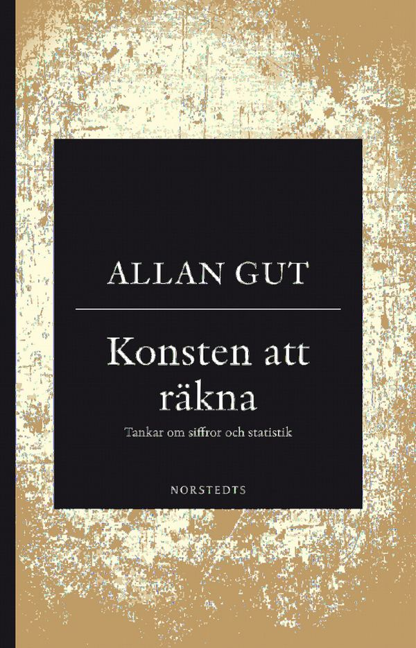Konsten att räkna : Tankar om siffror och statistik | 1:a upplagan