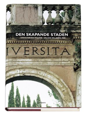 Den skapande staden Idéhistoriska miljöer | 1:a upplagan