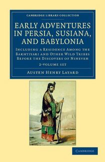 Early Adventures in Persia, Susiana, and Babylonia 2 Volume Set