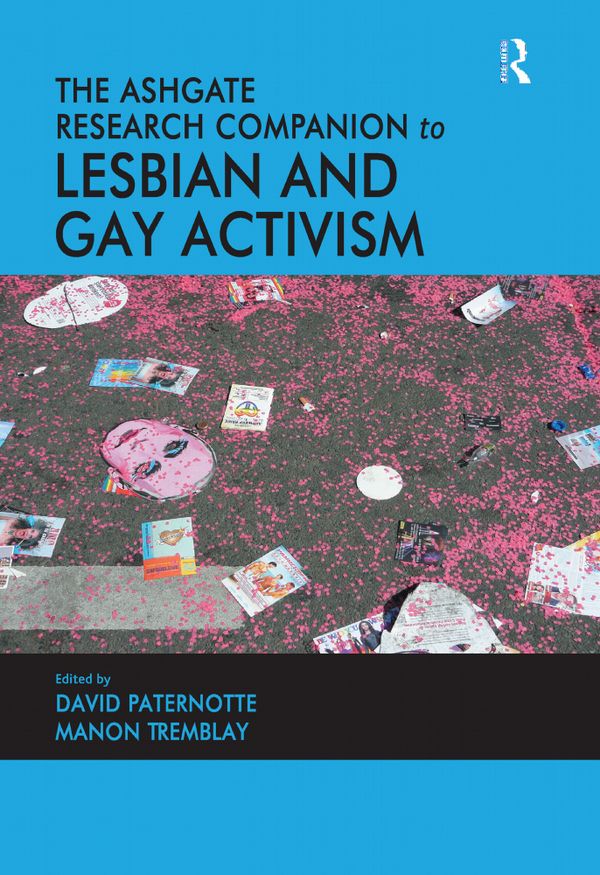 The Ashgate Research Companion to Lesbian and Gay Activism | 1:a upplagan
