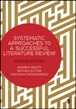 Systematic Approaches to a Successful Literature Review |  2:e upplagan