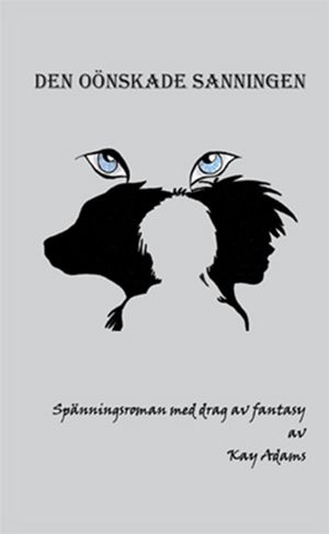 Den oönskade sanningen : spänningsroman med drag av fantasy