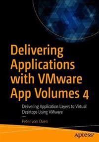 Delivering Applications with VMware App Volumes 4