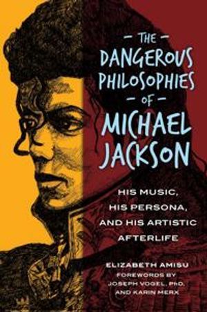 The Dangerous Philosophies of Michael Jackson