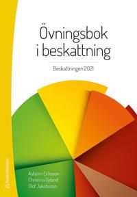 Övningsbok i beskattning - Beskattningen 2021 | 45:e upplagan