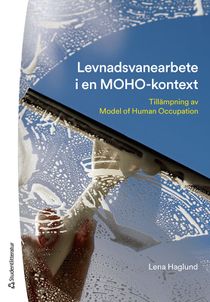 Levnadsvanearbete i en MOHO-kontext - Tillämpning av Model of Human Occupation