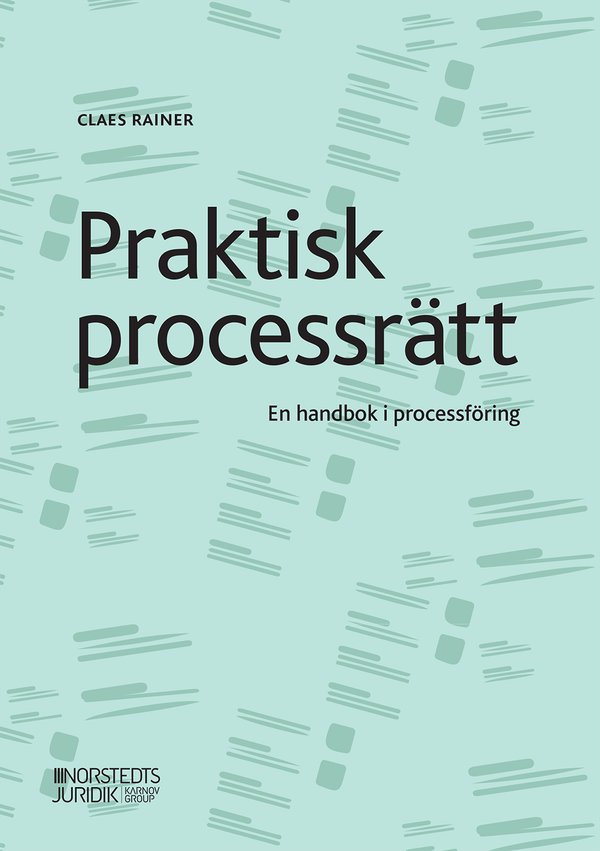 Praktisk processrätt : en handbok i processföring | 1:a upplagan