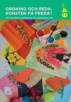 Ordning och reda konsten på freda’! : Om fostran, marknad och barnkultur | 0:e upplagan