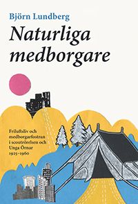 Naturliga medborgare. Friluftsliv och medborgarfostran i scoutrörelsen och | 0:e upplagan