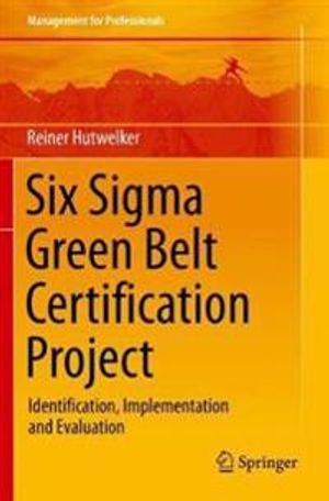 Six Sigma Green Belt Certification Project | 1:a upplagan