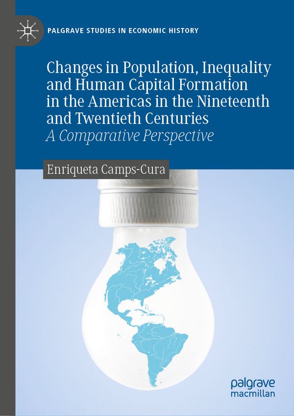 Changes in Population, Inequality and Human Capital Formation in the Americas in the Nineteenth and Twentieth Centuries | 1:a upplagan