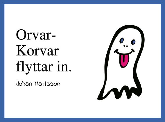 Orvar-Korvar flyttar in. | 0:e upplagan