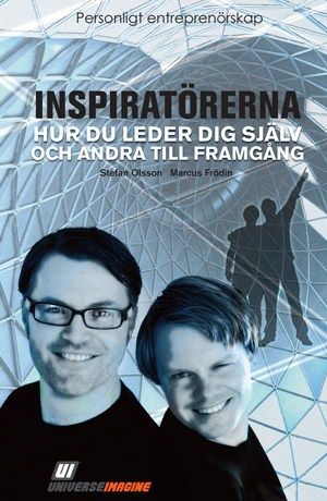 Inspiratörerna : hur du leder dig själv och andra till framgång | 1:a upplagan