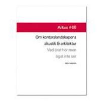 Om kontorslandskapens akustik och arkitektur - vad örat hör men ögat inte ser | 0:e upplagan