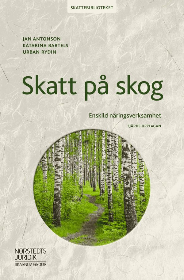 Skatt på skog : enskild näringsverksamhet | 4:e upplagan