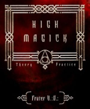 High Magic: Theory & Practice