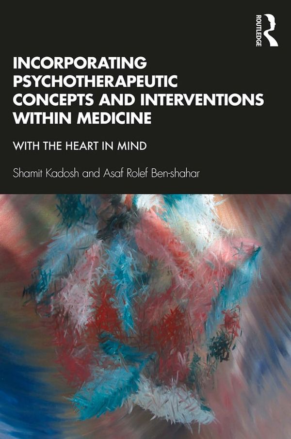Incorporating Psychotherapeutic Concepts and Interventions Within Medicine | 1:a upplagan