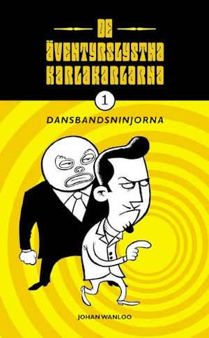 De äventyrslystna karlakarlarna 1: Dansbandsninjorna | 1:a upplagan