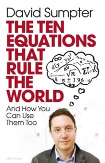The Ten Equations That Rule the World And How You Can Use Them Too