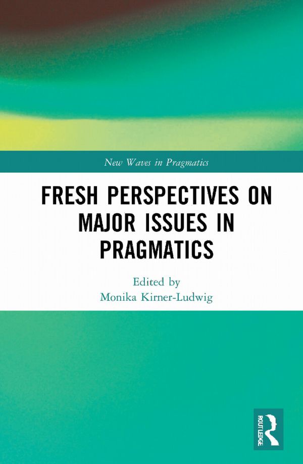 Fresh Perspectives on Major Issues in Pragmatics | 1:a upplagan