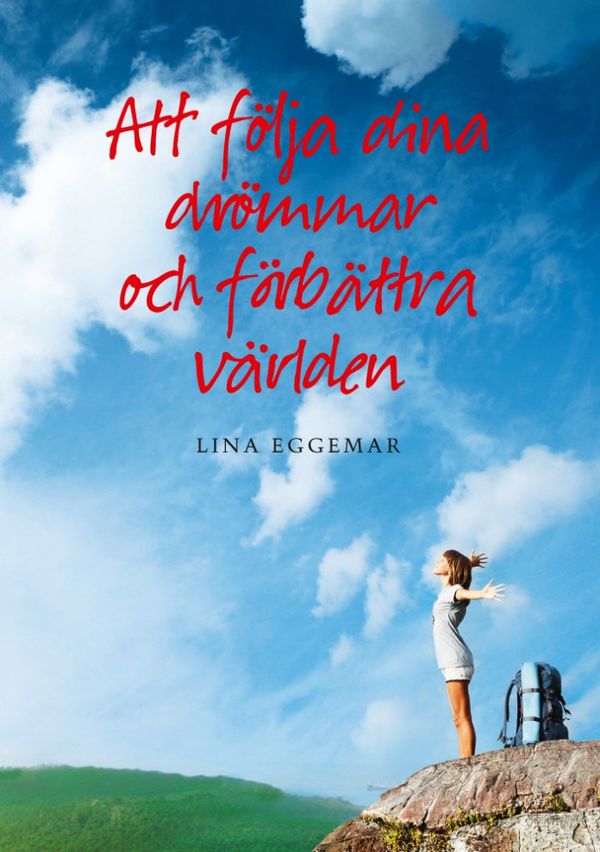 Att följa dina drömmar och förbättra världen | 1:a upplagan