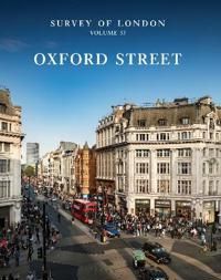 Survey of London: Oxford Street – Volume 53