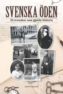 Svenska öden : 37 svenskar som gjorde historia