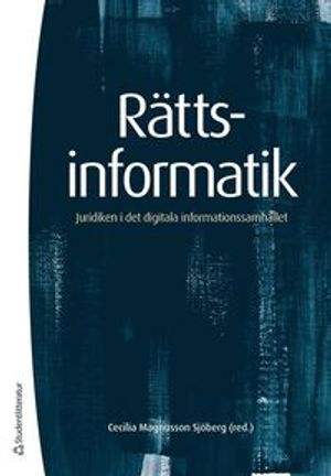 Rättsinformatik - Juridiken i det digitala informationssamhället | 4:e upplagan