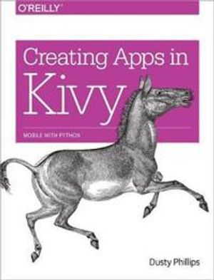 Creating Apps in Kivy | 1:a upplagan