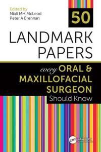 50 Landmark Papers every Oral and Maxillofacial Surgeon Should Know | 1:a upplagan