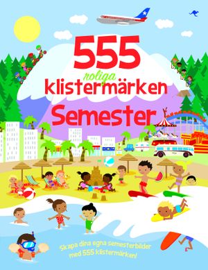 555 roliga klistermärken : semester | 1:a upplagan