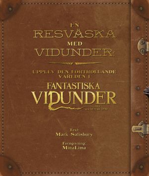 En resväska med vidunder : upplev den förtrollande världen i Fantastiska vidunder | 1:a upplagan