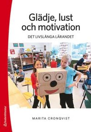 Glädje, lust och motivation - det livslånga lärandet | 1:a upplagan