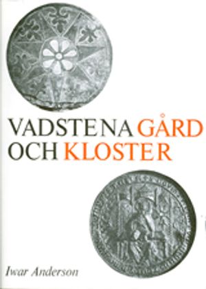 Vadstena gård och kloster : Vol. 1-2