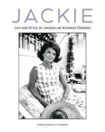 Jackie : Life and Style of Jaqueline Kennedy Onassis